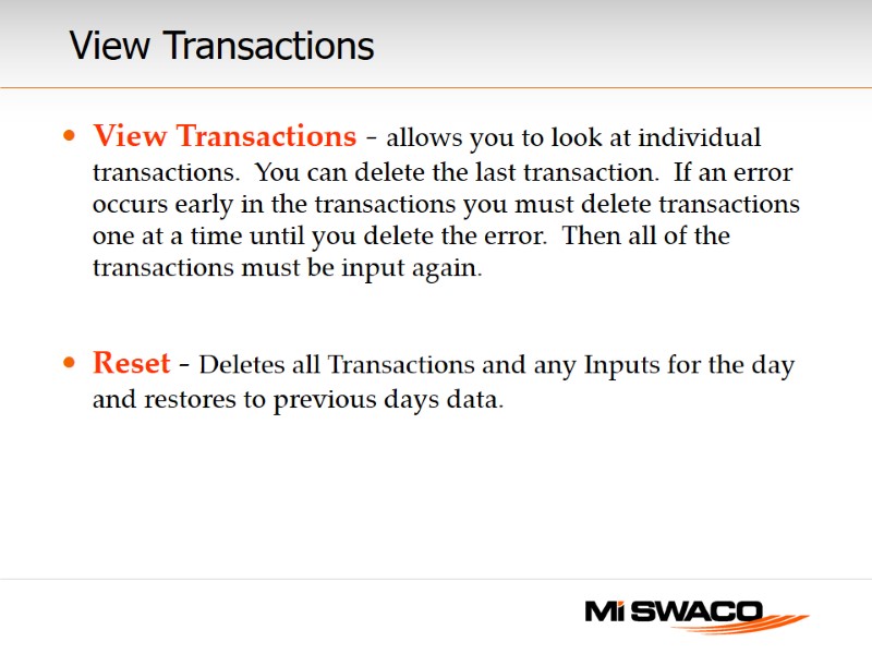 View Transactions View Transactions - allows you to look at individual transactions.  You